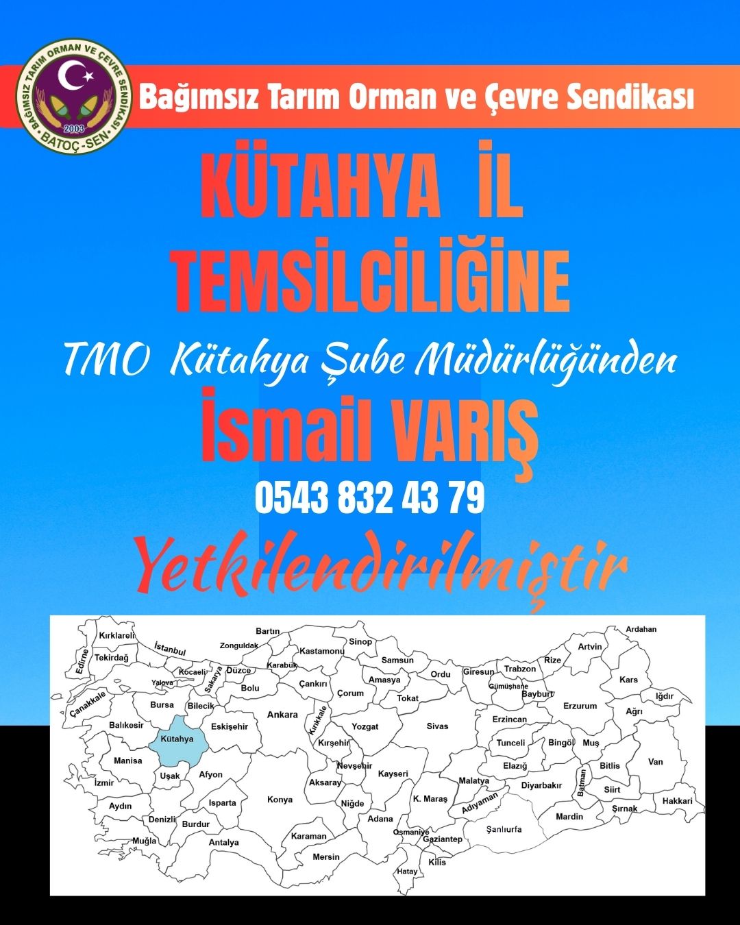 “Kütahya İl Temsilciliğine, TMO Kütahya Şube Müdürlüğünden Sayın İsmail VARIŞ yetkilendirilmiştir.”
