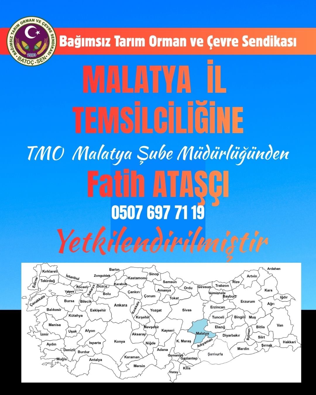 “Malatya İl Temsilciliğine, TMO Malatya Şube Müdürlüğünden Sayın Fatih ATAŞÇI yetkilendirilmiştir.”