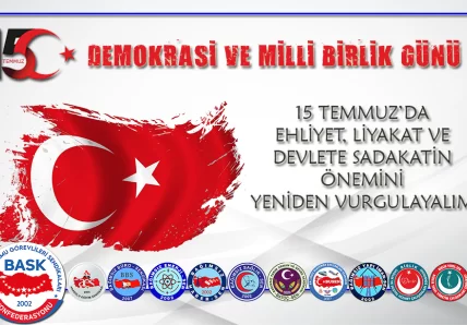 15 TEMMUZ’DA EHLİYET, LİYAKAT VE DEVLETE SADAKATİN ÖNEMİNİ YENİDEN VURGULAYALIM