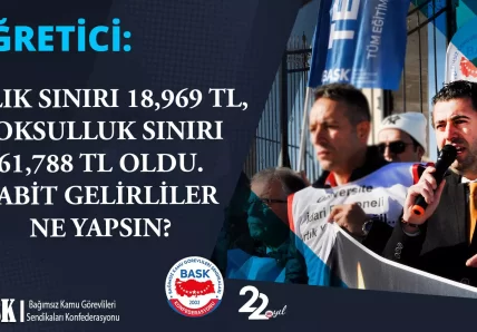 AÇLIK SINIRI 18,969 TL, YOKSULLUK SINIRI 61,788 TL OLDU. SABİT GELİRLİLER NE YAPSIN?